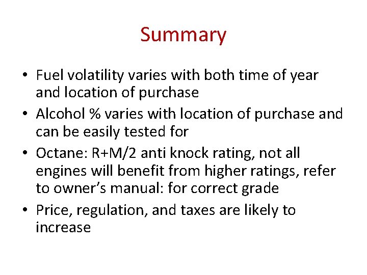 Summary • Fuel volatility varies with both time of year and location of purchase