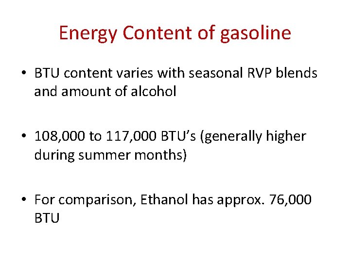 Energy Content of gasoline • BTU content varies with seasonal RVP blends and amount