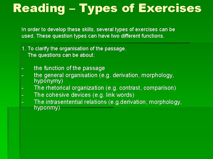 Reading – Types of Exercises In order to develop these skills, several types of
