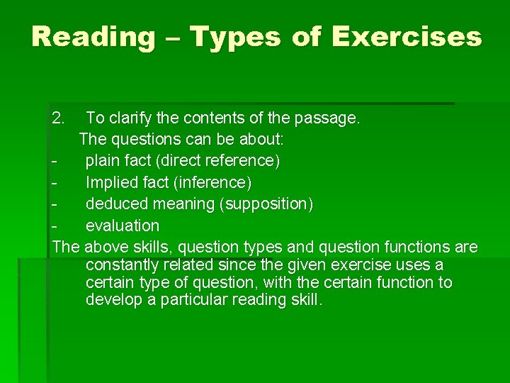 Reading – Types of Exercises 2. To clarify the contents of the passage. The
