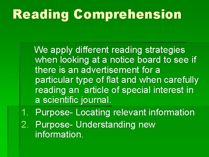Reading Comprehension We apply different reading strategies when looking at a notice board to