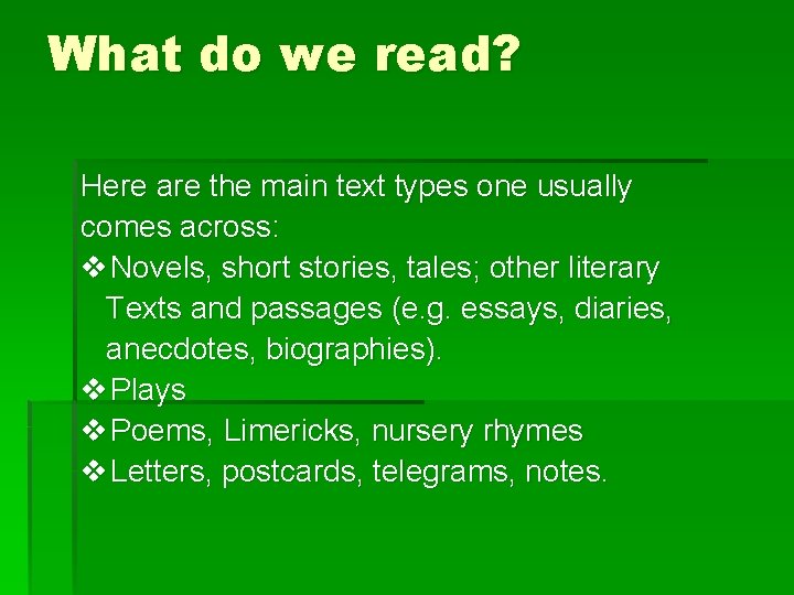 What do we read? Here are the main text types one usually comes across: