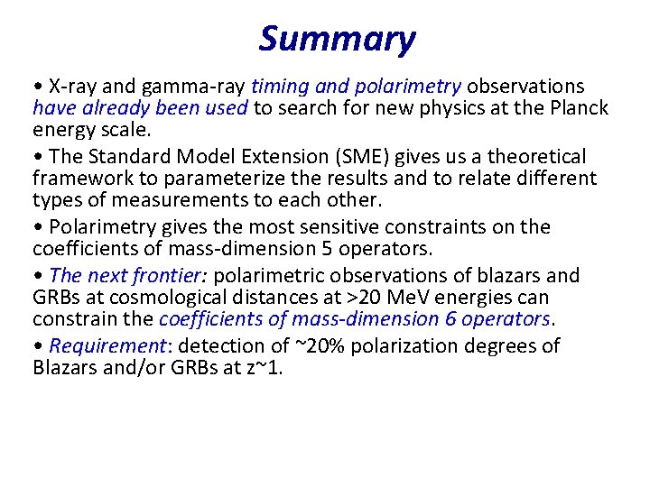 Summary • X-ray and gamma-ray timing and polarimetry observations have already been used to