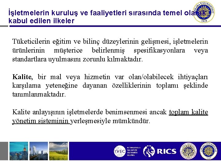 İşletmelerin kuruluş ve faaliyetleri sırasında temel olarak kabul edilen ilkeler Tüketicilerin eğitim ve bilinç