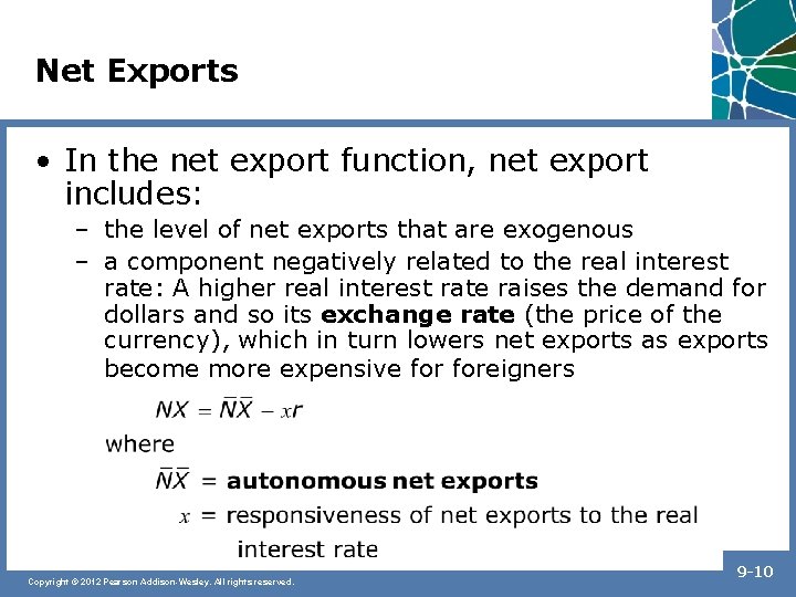 Net Exports • In the net export function, net export includes: – the level