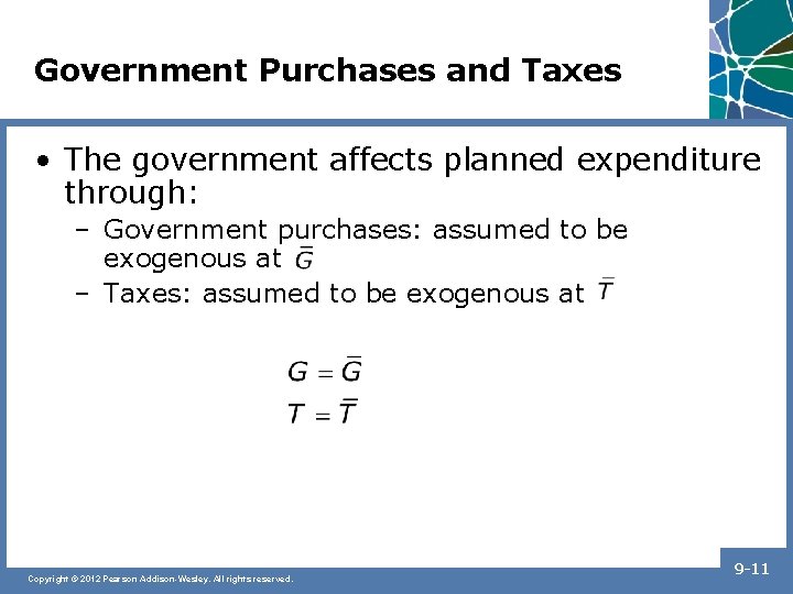 Government Purchases and Taxes • The government affects planned expenditure through: – Government purchases: