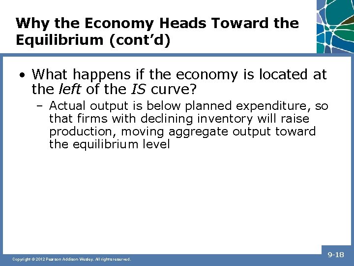 Why the Economy Heads Toward the Equilibrium (cont’d) • What happens if the economy