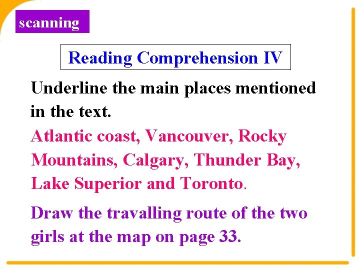 scanning Reading Comprehension IV Underline the main places mentioned in the text. Atlantic coast,