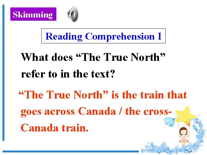 Skimming Reading Comprehension I What does “The True North” refer to in the text?