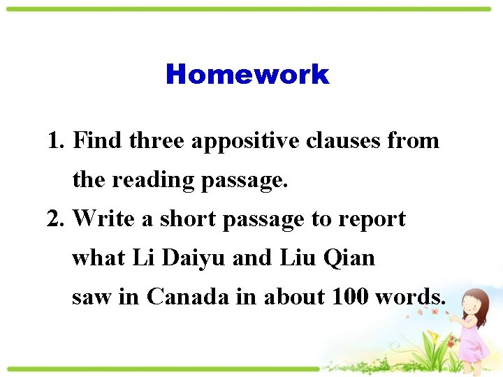 Homework 1. Find three appositive clauses from the reading passage. 2. Write a short