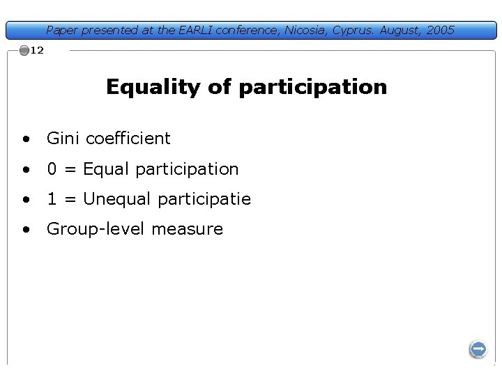Paper presented at the EARLI conference, Nicosia, Cyprus. August, 2005 12 Equality of participation