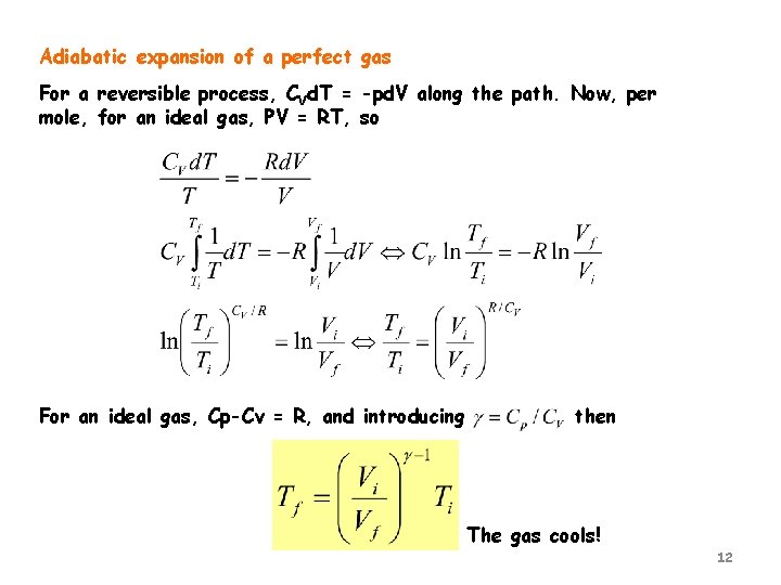 Adiabatic expansion of a perfect gas For a reversible process, CVd. T = -pd.