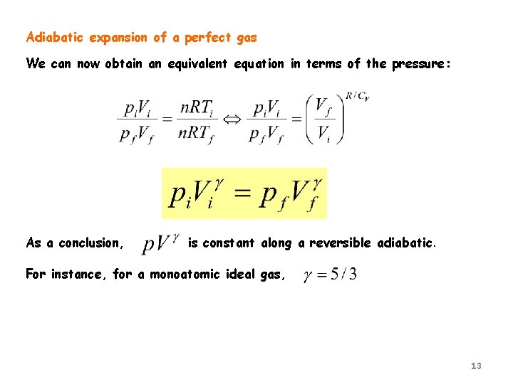 Adiabatic expansion of a perfect gas We can now obtain an equivalent equation in