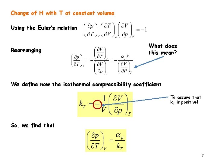Change of H with T at constant volume Using the Euler’s relation Rearranging What