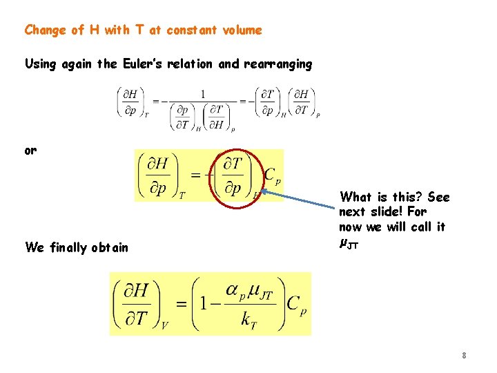 Change of H with T at constant volume Using again the Euler’s relation and