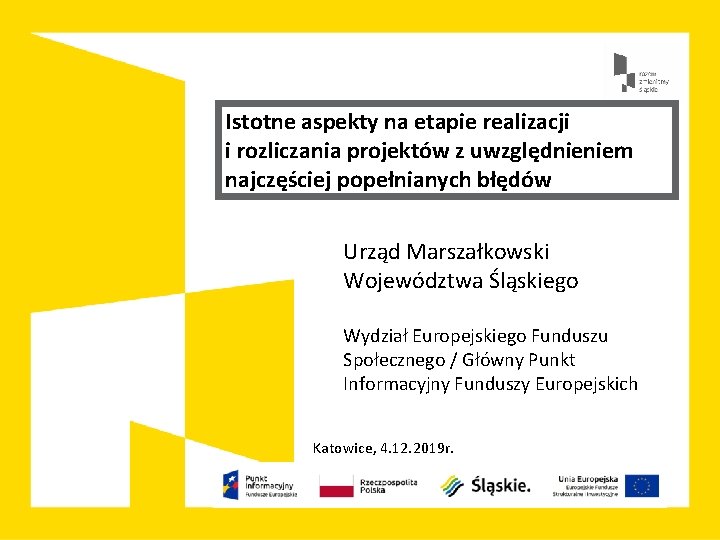 Istotne aspekty na etapie realizacji i rozliczania projektów z uwzględnieniem najczęściej popełnianych błędów Urząd