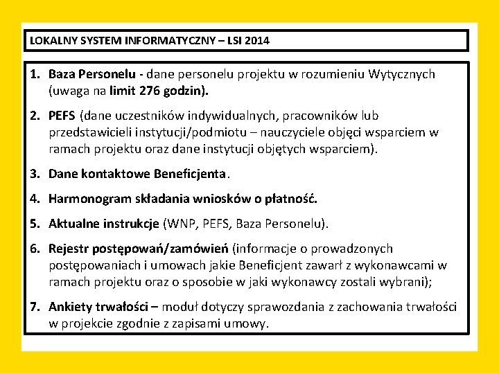 LOKALNY SYSTEM INFORMATYCZNY – LSI 2014 1. Baza Personelu - dane personelu projektu w