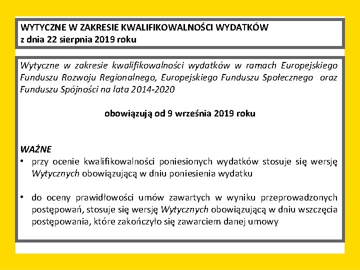 WYTYCZNE W ZAKRESIE KWALIFIKOWALNOŚCI WYDATKÓW z dnia 22 sierpnia 2019 roku Wytyczne w zakresie