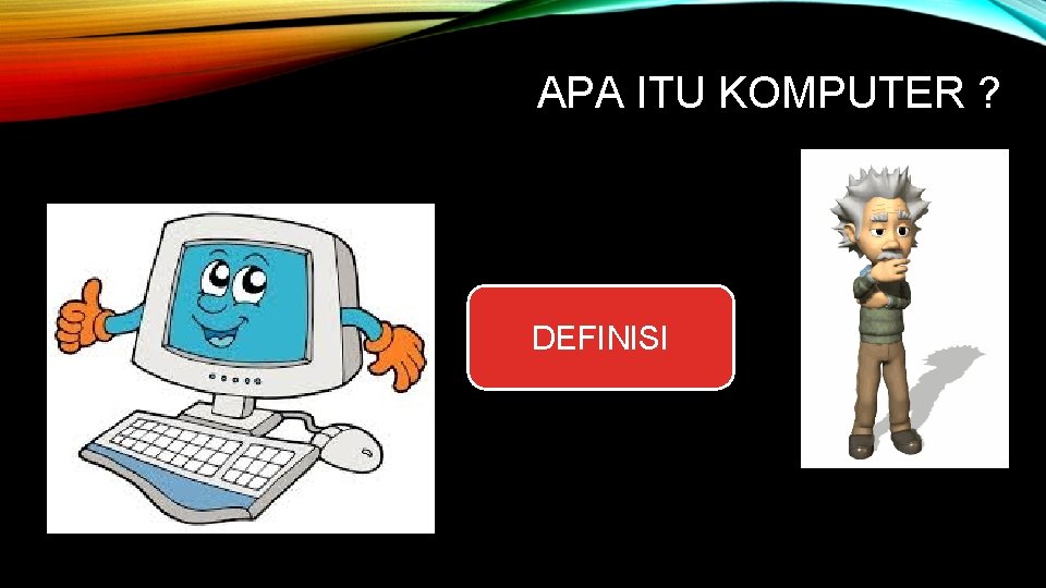 APA ITU KOMPUTER ? DEFINISI 