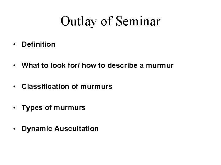 Outlay of Seminar • Definition • What to look for/ how to describe a