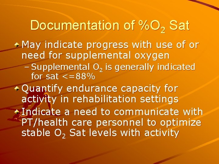 Documentation of %O 2 Sat May indicate progress with use of or need for