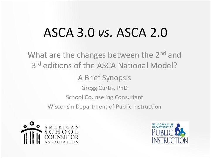 ASCA 3. 0 vs. ASCA 2. 0 What are the changes between the 2