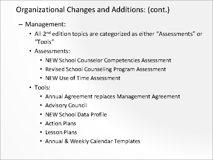 Organizational Changes and Additions: (cont. ) – Management: • All 2 nd edition topics