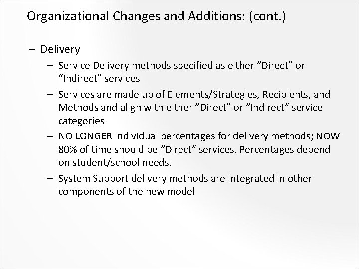 Organizational Changes and Additions: (cont. ) – Delivery – Service Delivery methods specified as