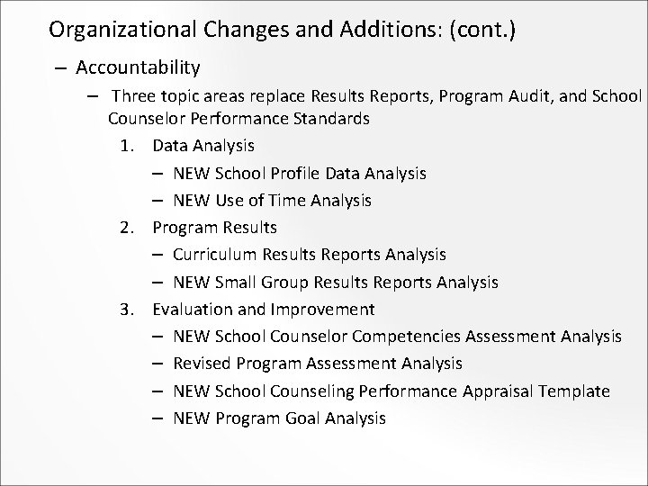 Organizational Changes and Additions: (cont. ) – Accountability – Three topic areas replace Results