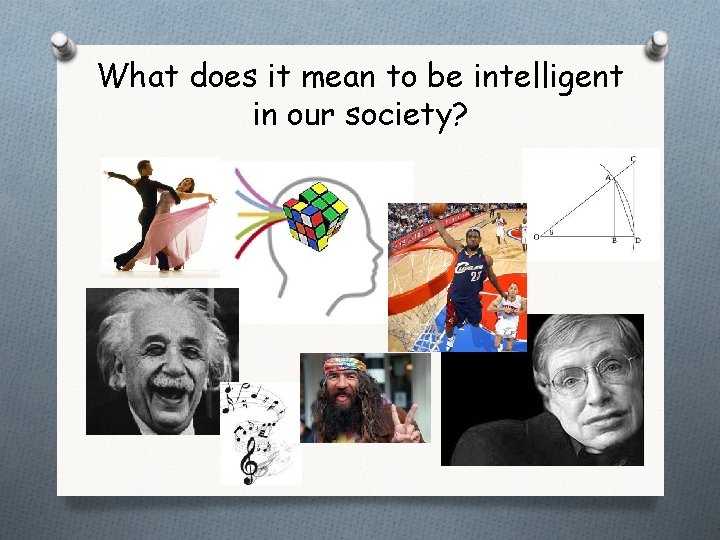 What does it mean to be intelligent in our society? 