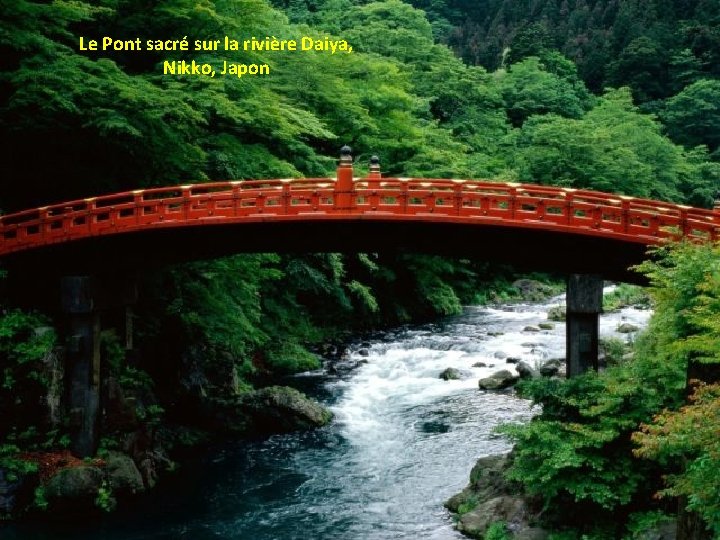 Le Pont sacré sur la rivière Daiya, Nikko, Japon 