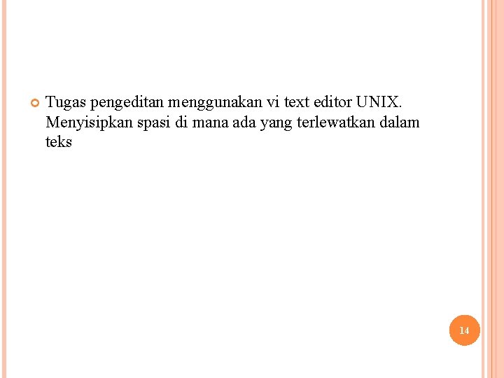  Tugas pengeditan menggunakan vi text editor UNIX. Menyisipkan spasi di mana ada yang