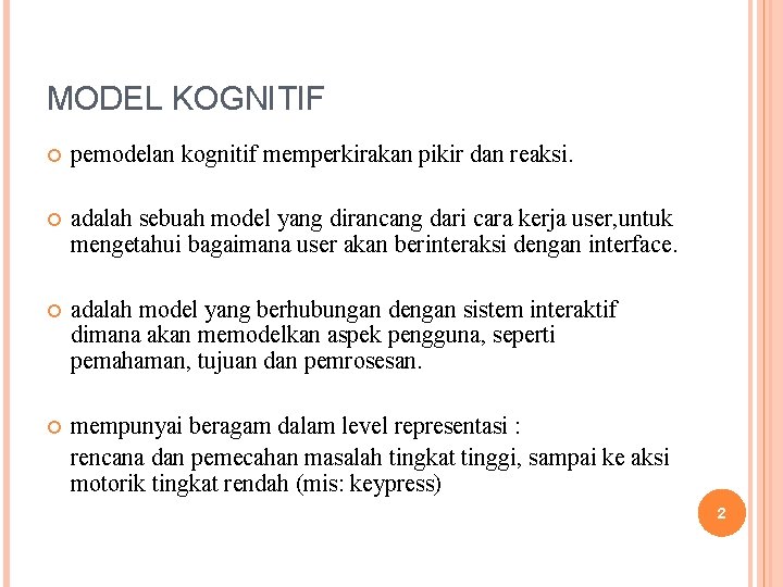 MODEL KOGNITIF pemodelan kognitif memperkirakan pikir dan reaksi. adalah sebuah model yang dirancang dari