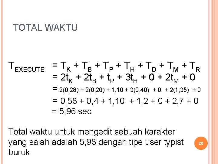 TOTAL WAKTU TEXECUTE = TK + TB + TP + TH + TD +