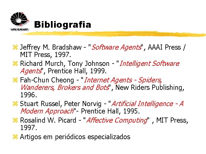 Bibliografia z Jeffrey M. Bradshaw - "Software Agents", AAAI Press / MIT Press, 1997.