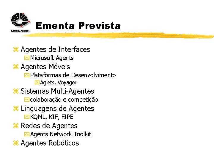 Ementa Prevista z Agentes de Interfaces y Microsoft Agents z Agentes Móveis y Plataformas