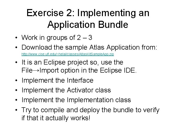 Exercise 2: Implementing an Application Bundle • Work in groups of 2 – 3