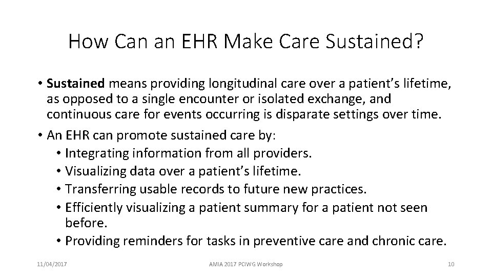 How Can an EHR Make Care Sustained? • Sustained means providing longitudinal care over