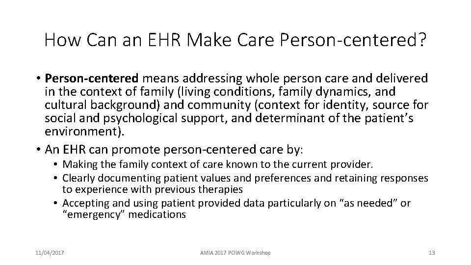 How Can an EHR Make Care Person-centered? • Person-centered means addressing whole person care