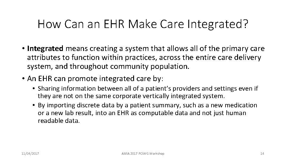 How Can an EHR Make Care Integrated? • Integrated means creating a system that