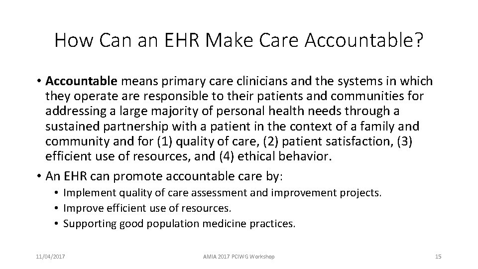 How Can an EHR Make Care Accountable? • Accountable means primary care clinicians and