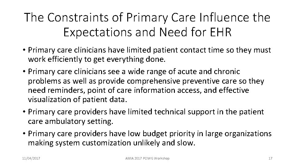 The Constraints of Primary Care Influence the Expectations and Need for EHR • Primary