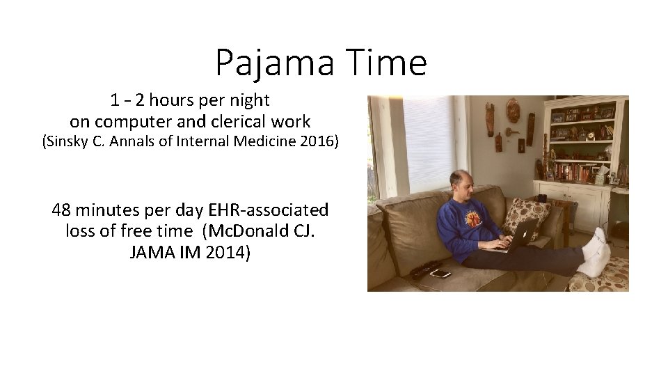 Pajama Time 1 – 2 hours per night on computer and clerical work (Sinsky