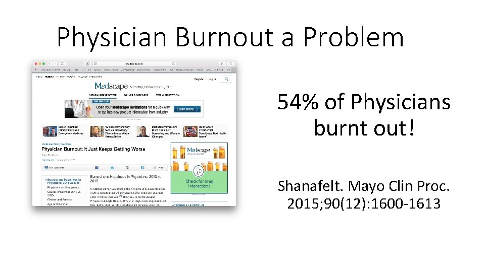 Physician Burnout a Problem 54% of Physicians burnt out! Shanafelt. Mayo Clin Proc. 2015;