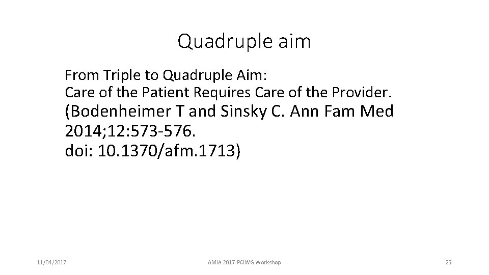 Quadruple aim From Triple to Quadruple Aim: Care of the Patient Requires Care of