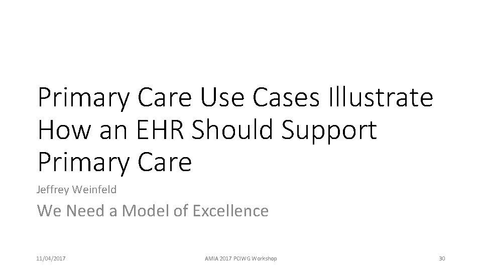 Primary Care Use Cases Illustrate How an EHR Should Support Primary Care Jeffrey Weinfeld