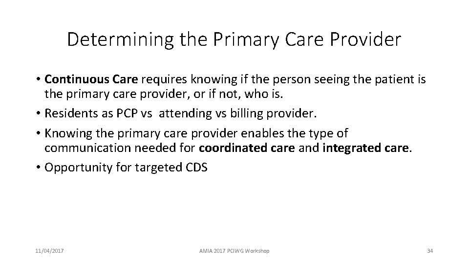 Determining the Primary Care Provider • Continuous Care requires knowing if the person seeing