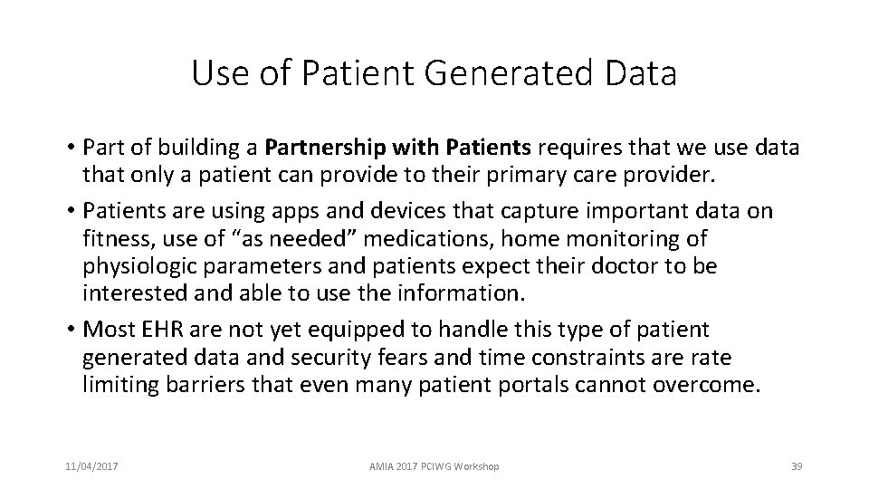 Use of Patient Generated Data • Part of building a Partnership with Patients requires