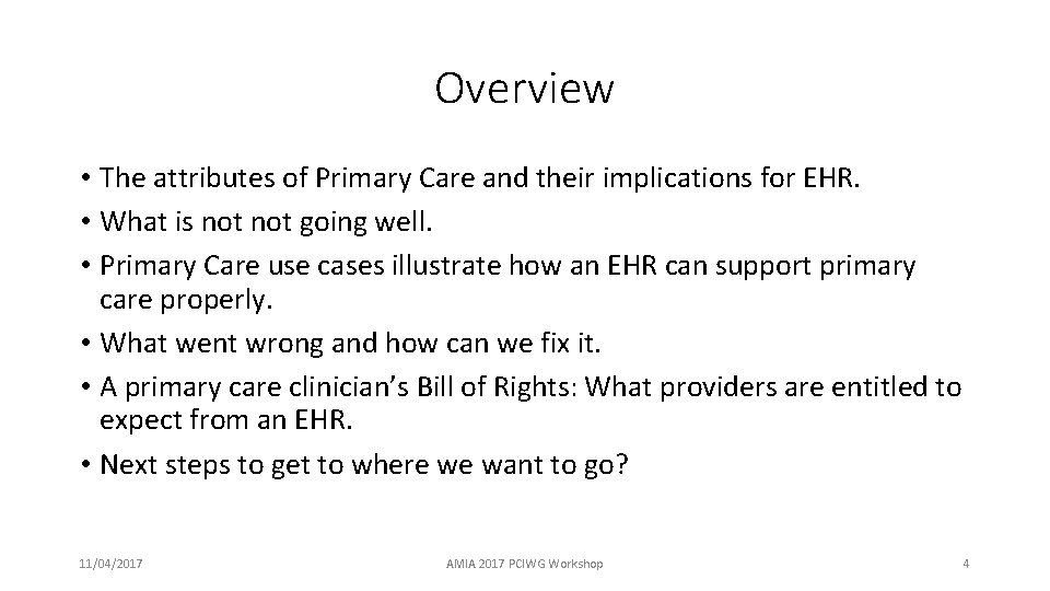 Overview • The attributes of Primary Care and their implications for EHR. • What