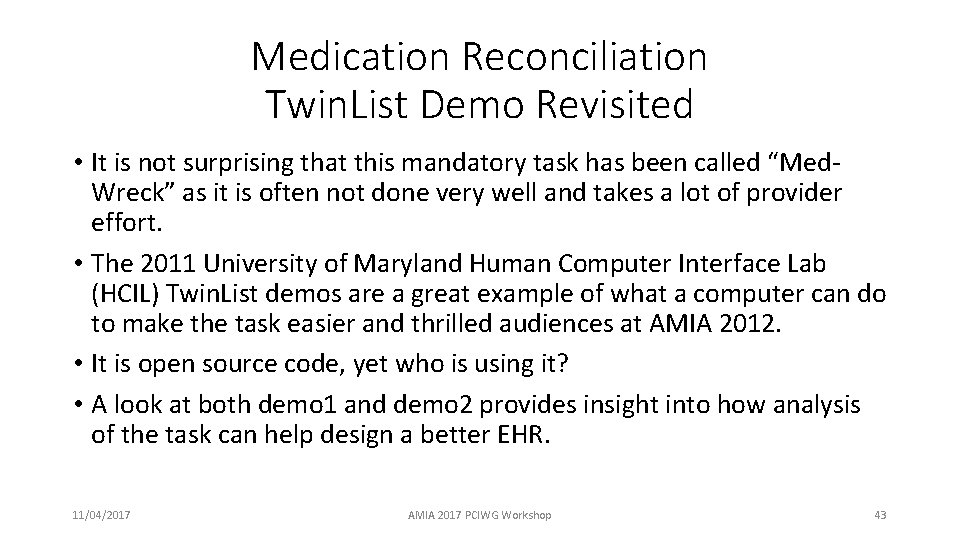 Medication Reconciliation Twin. List Demo Revisited • It is not surprising that this mandatory